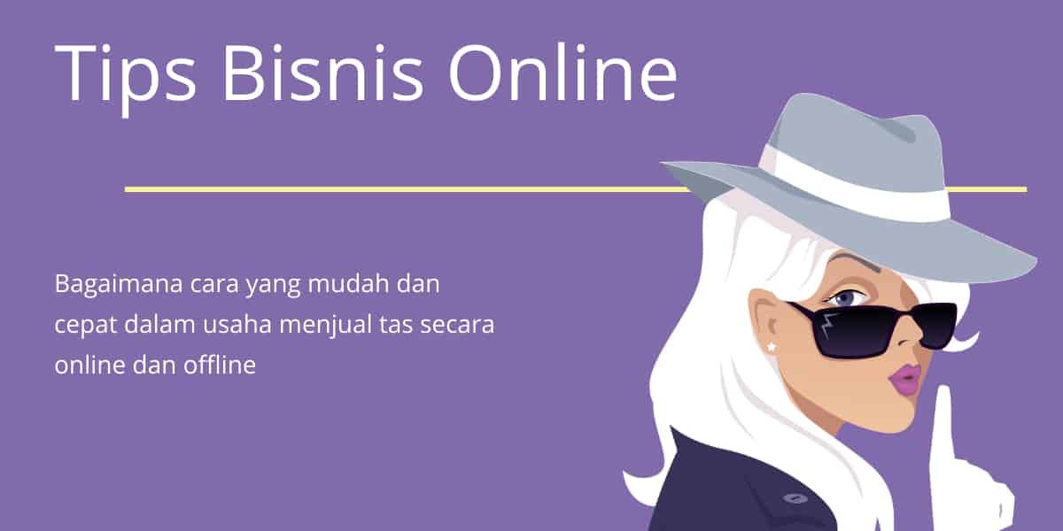 Ini Lho 9 Tips Bisnis Online Tas yang Perlu Dilakukan